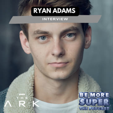 Ryan Adams from SYFY’s The Ark joins me to chat about playing Angus on this smash sci-fi show!