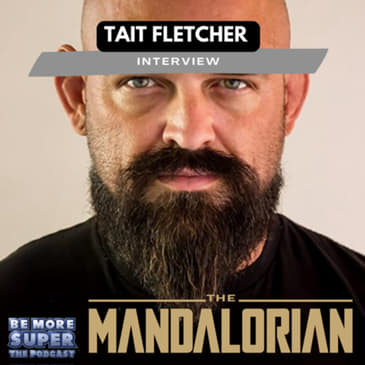 Tait Fletcher aka Paz Vizsla from The Mandalorian joins us to chat season 3