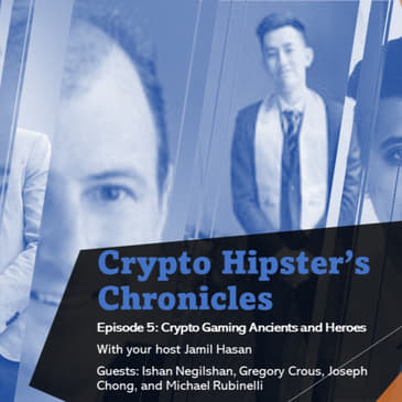 Crypto Hipster Chronicles Episode 5 - Gaming Ancients and Heroes