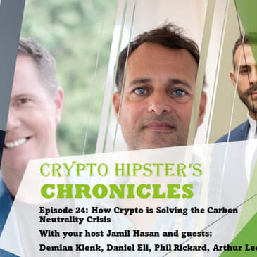 Crypto Hipster Chronicles, Episode 24: How Crypto is Solving the Carbon Neutrality Crisis