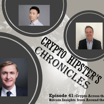 Crypto Hipster Chronicles, Episode 41: Crypto Across the 4 Corners - Blockchain and Bitcoin Insights from Around the World