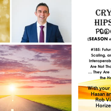 Future-Proofing, Scaling, and Building Interoperable Networks Are Not That Far Away … They Are Just Beyond the Horizon, with Rob Viglione @Horizen Labs