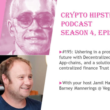 Ushering in a prosperous new future with Decentralized Finance, App-chains, and a solution for the centralized finance Trust deficit, with Barney Mannerings @ Vega Protocol
