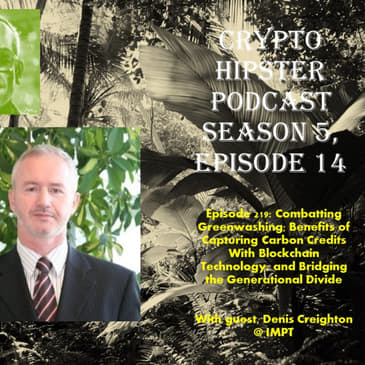Combatting Greenwashing; Benefits of Capturing Carbon Credits With Blockchain Technology; and Bridging the Generational Divide, with Denis Creighton @ IMPT