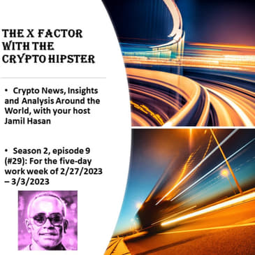 The X-Factor with the Crypto Hipster #29 (Season 2, Episode 9) for the week ending March 3, 2023