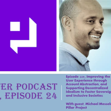 Improving the User Experience through Account Abstraction, and Supporting Decentralized Idealism to Foster Sovereignty and Inclusive Societies, with Michael Messele @ Pillar Project