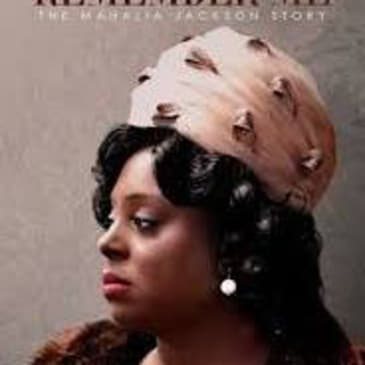 Review: Mahalia Jackson movie Remember Me