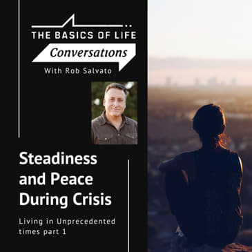 Steadiness and Peace During Crisis - Living in Unprecedented times part 1
