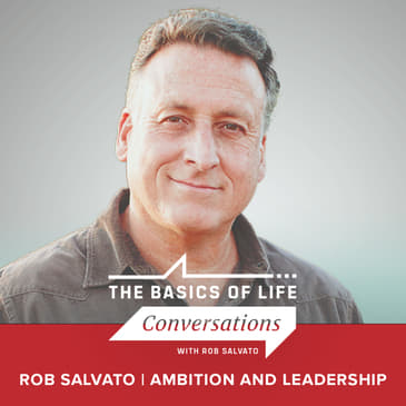 Rob Salvato | Ambition and Leadership