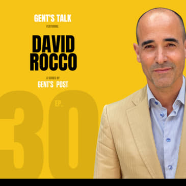 Gent's Talk podcast - Ep. 30: Sauces, Overcoming Failure &amp; Hustle Mentality With Chef David Rocco