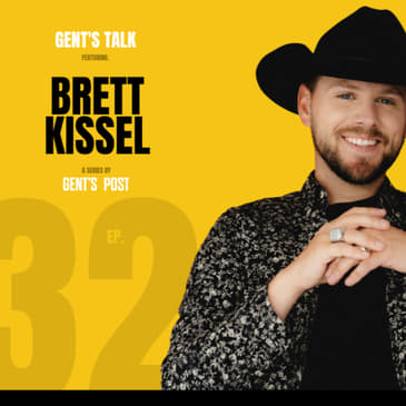 Gent's Talk podcast - Ep. 32: Family, Self-Awareness &amp; New Chapters With Brett Kissel