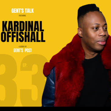 Gent's Talk podcast - Ep. 33: Entertainment, The State of Hip Hop &amp; Def Jam w/ Kardinal Offishall