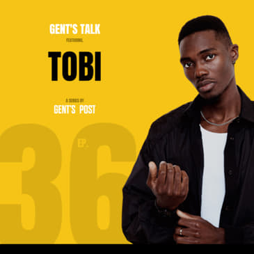 Gent's Talk podcast - Ep. 36: Mindset, Family &amp; Unapologetic Soul Music w/ ToBi