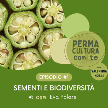 Sementi e biodiversità - con Eva Polare