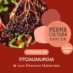Fitoalimurgia etnobotanica - con Eleonora Matarrese