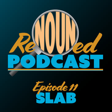 Slab | Episode 11