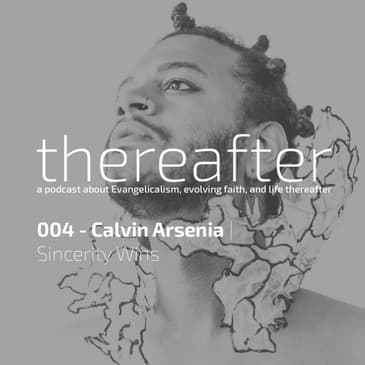 004 - Calvin Arsenia | Sincerity Wins