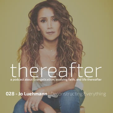 028 - Jo Luehmann | Deconstructing Everything