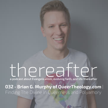 032 - Brian G. Murphy of QueerTheology.com | Finding The Divine in Queerness and Polyamory