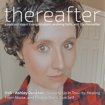 046 - Ashley Dunston | Growing Up In Toxicity, Healing From Abuse, and Finding One's True Self