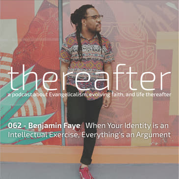 062 - Benjamin Faye | When Your Identity is an Intellectual Exercise, Everything's an Argument