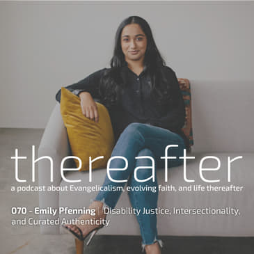 070 - Emily Pfenning | Disability Justice, Intersectionality, and Curated Authenticity