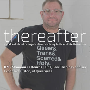 071 - Shannon TL Kearns | On Queer Theology and an Expansive History of Queerness