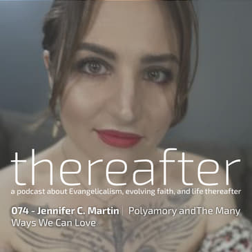 074 - Jennifer C. Martin | Polyamory and The Many Ways We Can Love