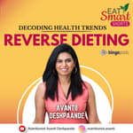 EAT SMART SHORTS:DECODING HEALTH TRENDS - REVERSE DIETING