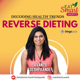 EAT SMART SHORTS:DECODING HEALTH TRENDS - REVERSE DIETING