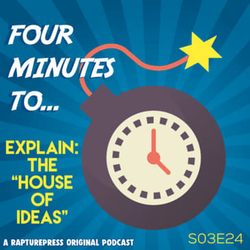 Four Mins To Explain: The House Of Ideas