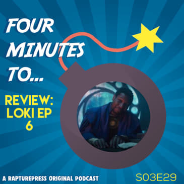 Four Mins To Review: Loki Ep 6