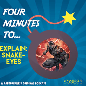 Four Mins To Explain: Snake-Eyes