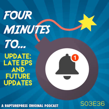 Four Mins To Update- today’s missing ep, the future of 4M2 and more!