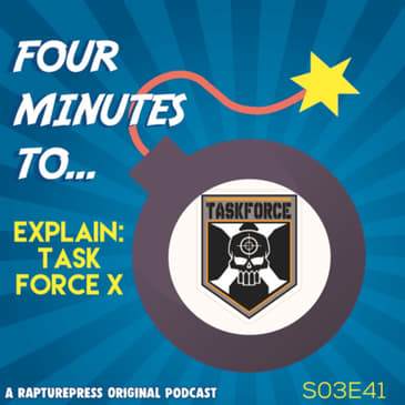 Four Mins To Explain: Task Force X