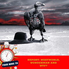 Report: Westworld, Wonderman and WTF?
