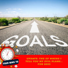 Update: The Ep Where I Tell You My Evil Plans…For 2023