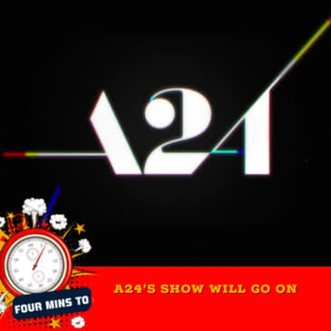 A24’s Show Will Go On!