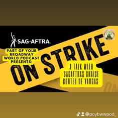 Part of your Broadway world podcast (S1eP3) | union voices unite: (SAG AFTRA EDTION)