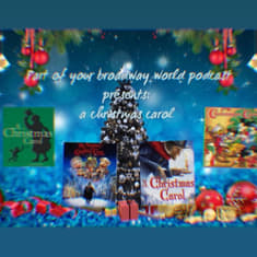 Part of Your Broadway World Podcast | (S1EP4) a Christmas carol extravaganza!