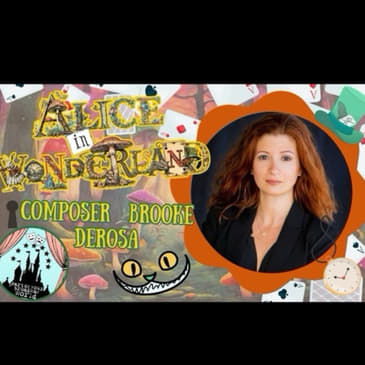 part of your Broadway world podcast(S2EP4)| down the rabbit hole: a talk with composer brooke derosa