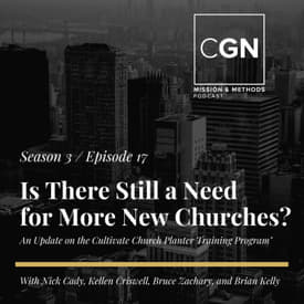 Is There Still a Need for More New Churches? An Update on the Cultivate Church Planter Training Program