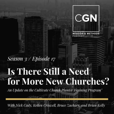 Is There Still a Need for More New Churches? An Update on the Cultivate Church Planter Training Program