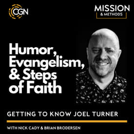 Humor, Evangelism, & Steps of Faith: Getting to Know Joel Turner