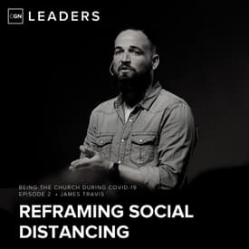 Reframing Social Distancing - Covid-19 Strategies with James Travis