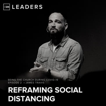 Reframing Social Distancing - Covid-19 Strategies with James Travis