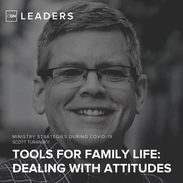 Tools For Family Life: Dealing With Attitudes - Scott Turansky