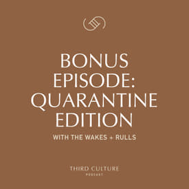 Bonus Episode: Quarantine Edition w/ The Wakes + Rulls
