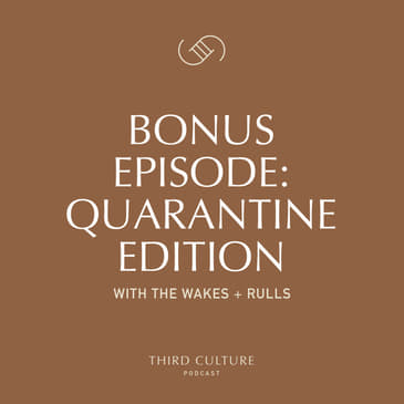 Bonus Episode: Quarantine Edition w/ The Wakes + Rulls