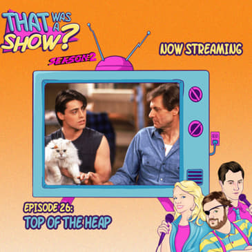 Top of the Heap - Starring Matt LeBlanc and Mr. Fluffy the Cat